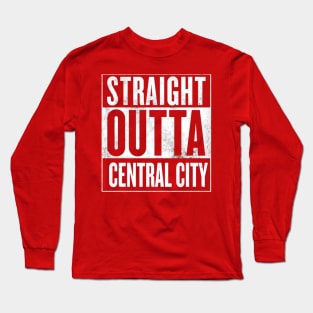 Straight Outta Central City Long Sleeve T-Shirt